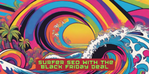 Unleash the Power of Surfer SEO with the Black Friday Deal 2023 (SAVE $897!)